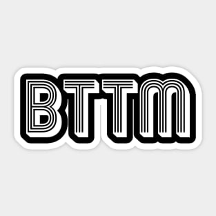 BTTM Sticker